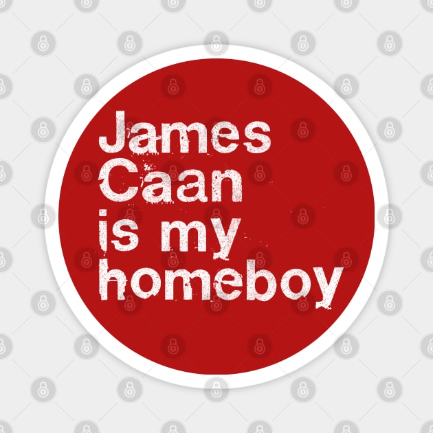 James Caan Is My Homeboy Magnet by DankFutura